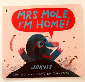 Mrs Mole, I'm Home!